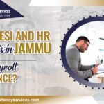 How PF ESI and HR Consultants in Jammu Ensure Payroll Compliance?