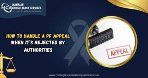 Read more about the article How to Handle a PF Appeal When It’s Rejected by Authorities