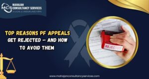 Read more about the article Top Reasons PF Appeals Get Rejected – and How to Avoid Them
