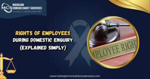 Read more about the article Rights of Employees During Domestic Enquiry (Explained Simply)