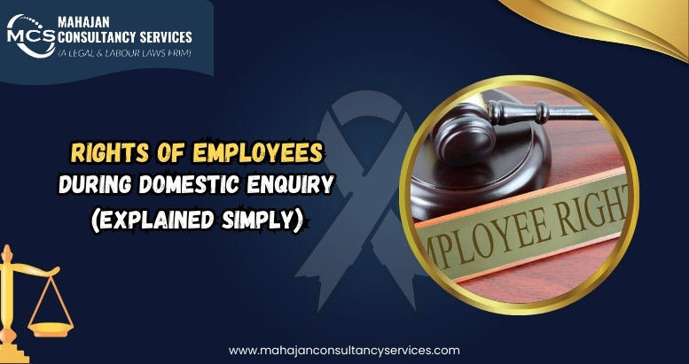 Rights of Employees During Domestic Enquiry (Explained Simply)