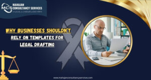 Read more about the article Why Businesses Shouldn’t Rely on Templates for Legal Drafting