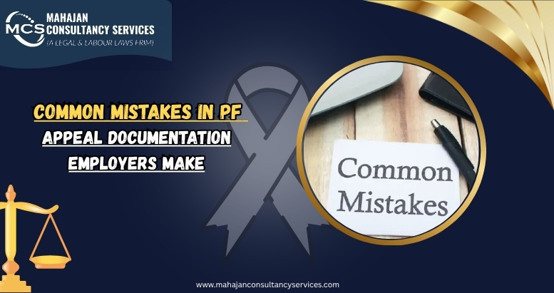 You are currently viewing Common Mistakes in PF Appeal Documentation Employers Make
