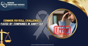 Read more about the article Common Payroll Challenges Faced by Companies in Amritsar
