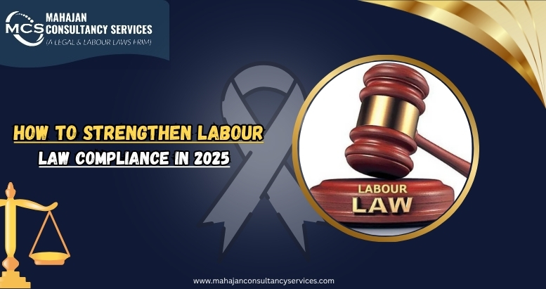 You are currently viewing How to Strengthen Labour Law Compliance in 2025