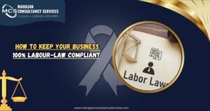 Read more about the article How to Keep Your Business 100% Labour-Law Compliant